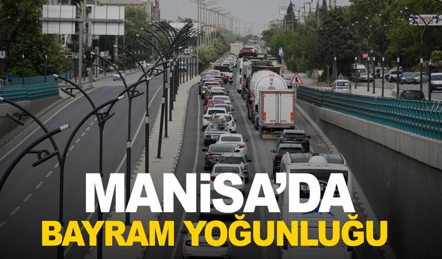 Manisa'da bayram öncesi trafik yoğunluğu