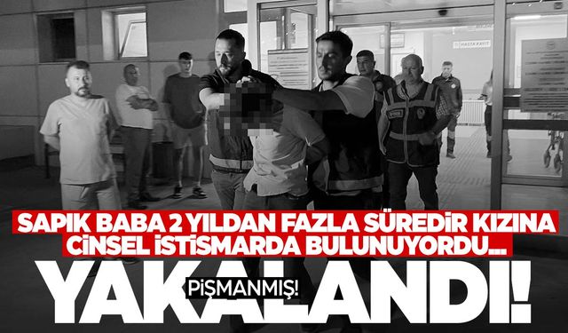 Manisa’da öz kızına cinsel istismardan aranıyordu… Yakalandı!