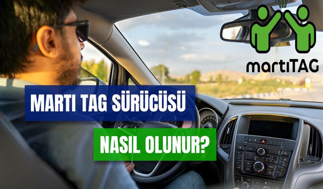 Martı TAG Sürücüsü Nasıl Olunur? Nedir? Şartları Nelerdir?