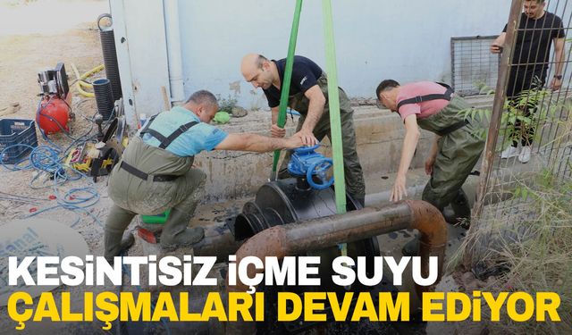 MASKİ kesintisiz içme suyu için çalışmalara devam ediyor