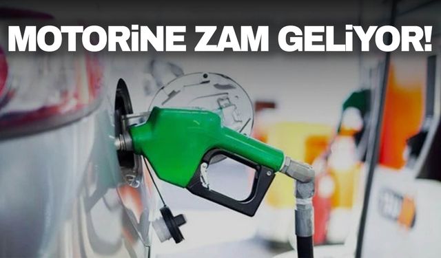 Motorine zam geliyor!