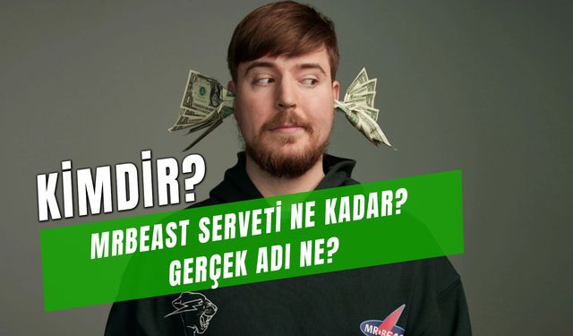 MrBeast Serveti 2024 Yılında Ne Kadar? Gerçek Adı Ne? Dini Nedir?