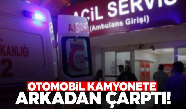 Ege'de otomobil kamyonete arkadan çarptı: 1 ölü, 2 yaralı