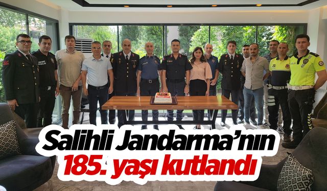 Salihli Jandarma’nın 185. yaşı kutlandı