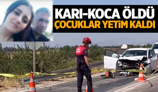 Trafik kazasında karı-koca öldü, iki çocuk yetim kaldı