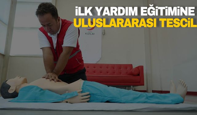 Türk Kızılayın ilk yardım eğitimine uluslararası tescil