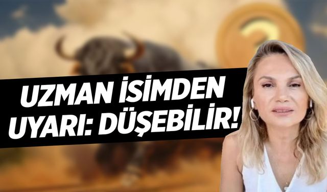 Uzman isimden uyarı: Düşebilir!