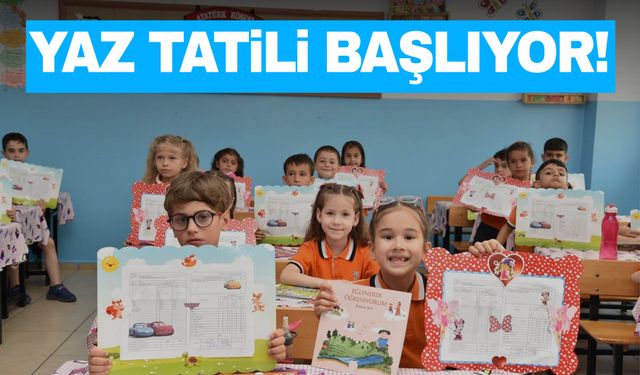 Yaz tatili başlıyor!