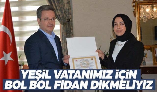 Yeşil vatanımız için bol bol fidan dikmeliyiz!