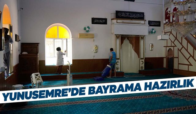 Yunusemre’de ibadethanelerde temizlik seferberliği