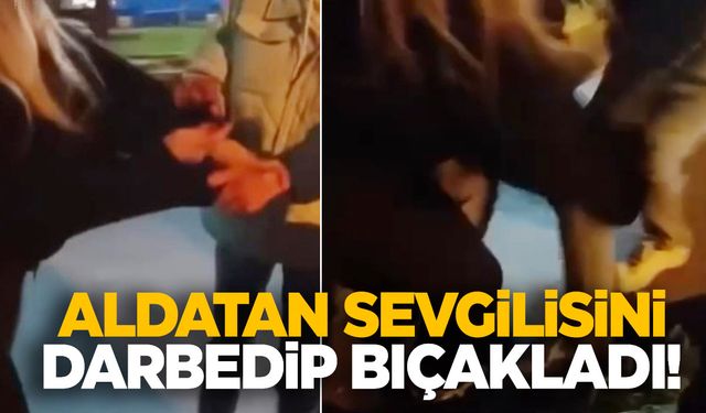 Aldatılan genç kız çıldırdı! Önce kafa attı sonra bıçakladı!