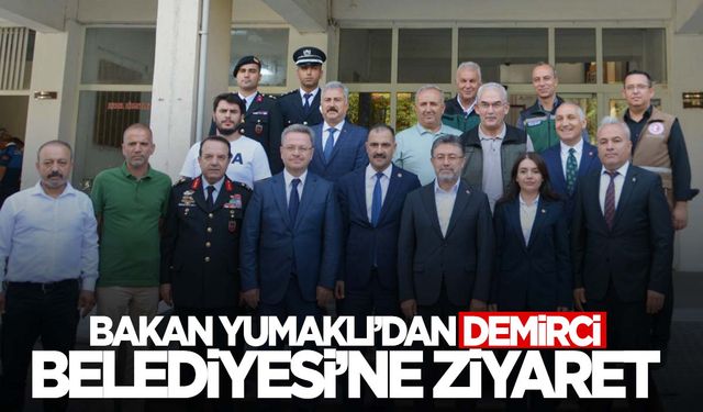 Bakan Yumaklı’dan Demirci Belediyesi’ne ziyaret