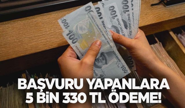 Başvuranlara 5 bin 330 TL para veriliyor!