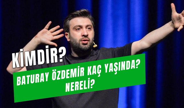 Baturay Özdemir Kimdir? Kaç Yaşında? Nereli?