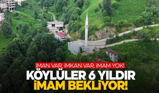 Bir köyde imam krizi! Köy 6 yıldır imamsız!