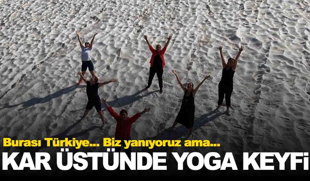 Biz sıcaktan yanarken onlar kar üstünde yoga yaptı