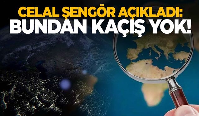 Celal Şengör felaketi açıkladı! Bundan kaçış yok… Türkiye o ülke ile birleşecek!