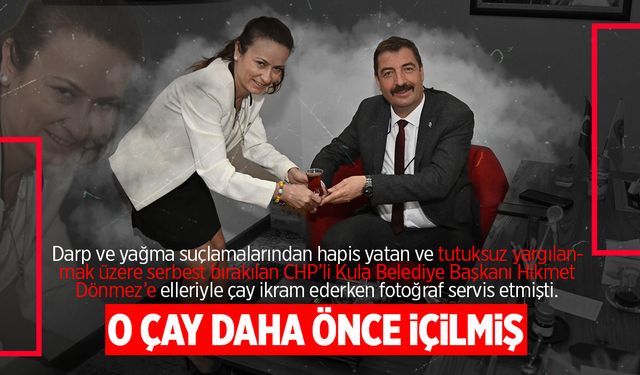 CHP’li İlksen Özalper’den savunma! O çay daha önce içilmiş