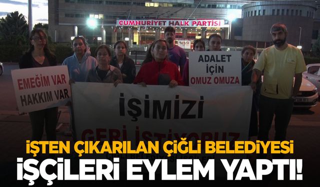 Çiğli Belediyesi işçilerinden CHP önünde eylem!