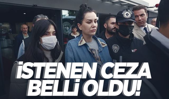 Dilan Polat için istenen ceza belli oldu!