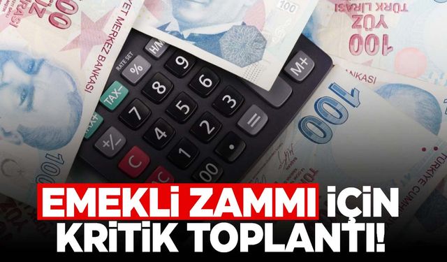 Emekli zammı için kritik zirve!