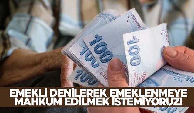 Emeklilerden zam çağrısı!