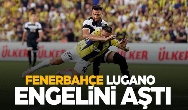 Fenerbahçe adını üst tura yazdırdı