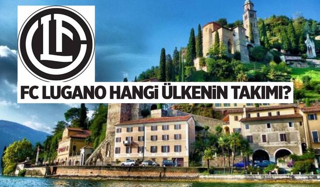 Fenerbahçe’nin Rakibi FC Lugano Nerenin, Hangi Ülkenin Takımı? Kadro Değeri ve Avrupa Karnesi…