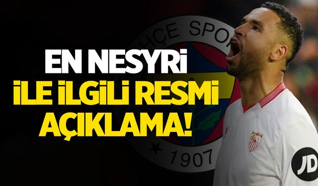 Fenerbahçe'de En-Nesyri rüzgarı! Resmi açıklama yapıldı