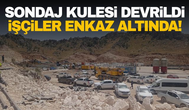 Gabar Dağı'nda petrol arama sondajı devrildi… İşçiler enkaz altında kaldı!