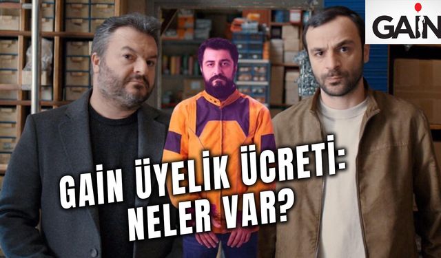 Gain Üyelik Ücreti 2024: Nasıl Üye Olunur? Hangi Diziler Var?