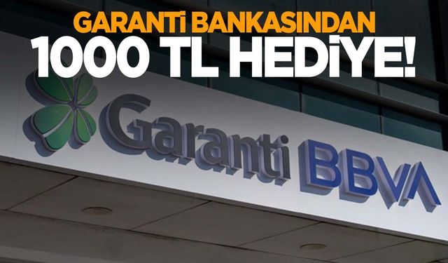 Garanti Bankasından 1000 TL hediye!