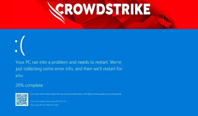 Dünyayı etkileyen CrowdStrike Sorunu Nedir? Microsoft Mavi Ekran Hatası