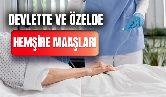 Hemşire Maaşları 2024: Devlet ve Özelde Güncel Maaşlar!