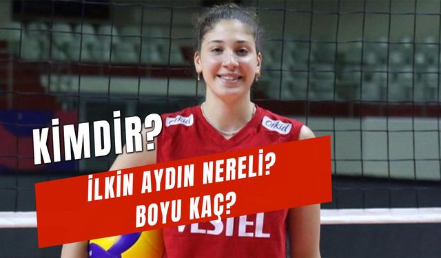 İlkin Aydın Nereli? Boyu Kaç? Kimin Kızı?