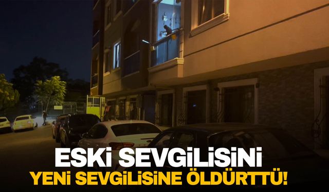 İstanbul'da film gibi cinayet: Eski sevgilisini yeni sevgilisine öldürttü