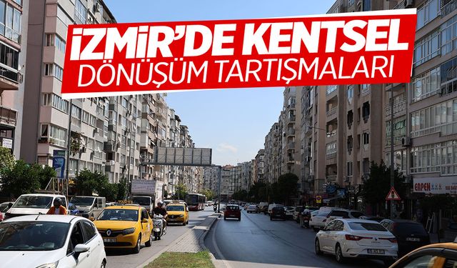 İzmir'de kentsel dönüşüm tartışmaları