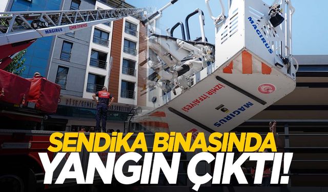 İzmir’de sendika binasında yangın! Çalışanlar canlarını zor kurtardı