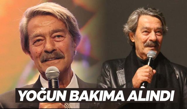 Kadir İnanır tekrar yoğun bakıma alındı!