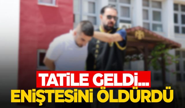 Adana’ya tatile geldi enişte katili oldu!