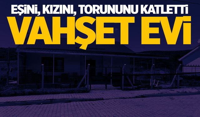 Malatya’da vahşet evi: Eşini, kızını ve torununu uyurken katletti