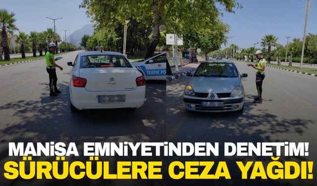 Manisa Emniyetinden denetim! Sürücülere ceza yağdı!