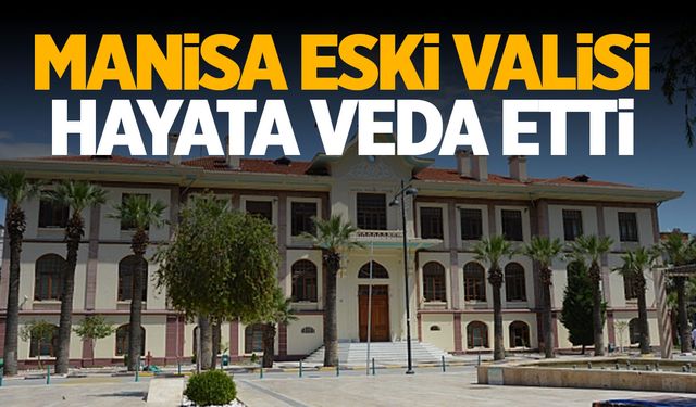 Manisa Eski Valisi Rafet Üçelli Hayatını Kaybetti