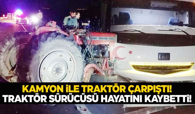 Manisa’da kamyon ile traktör çarpıştı: 1 ölü