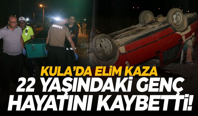 Manisa’da otomobil takla attı! 22 yaşındaki genç hayatını kaybetti