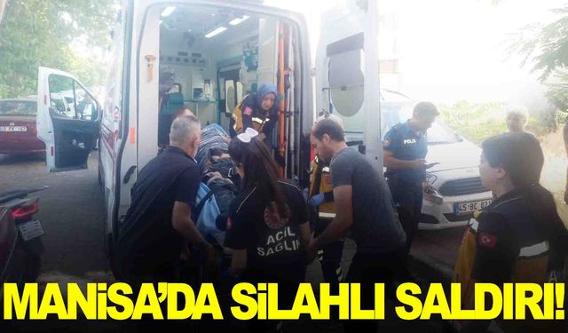 Manisa’da silahlı saldırı… Hastaneye kaldırıldı!