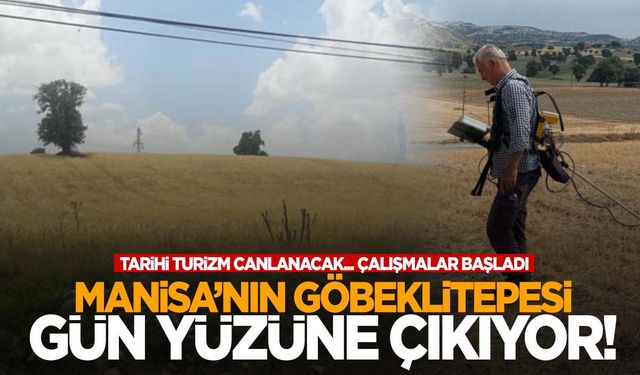 Manisa’nın Göbeklitepesi gün yüzüne çıkıyor!