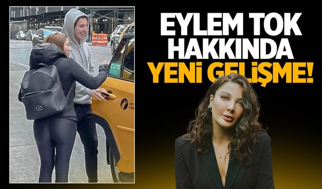 Metin ortaya çıktı! Eylem Tok ile ilgili flaş gelişme!