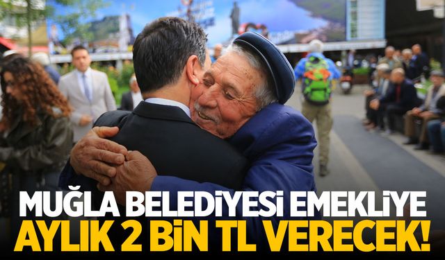 Muğla’da belediye emekliye aylık 2 bin TL destek verecek!