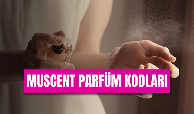 Muscent Parfüm Kodları! En Sevilen Parfümler ve Muadilleri